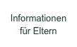 Informationen
für Eltern